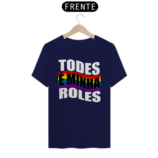 Nome do produto TODES É MINHA ROLES