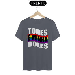 Nome do produto TODES É MINHA ROLES