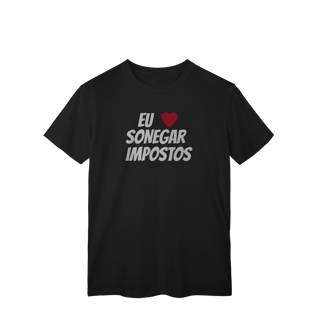 Nome do produto CAMISETA SONEGAR IMPOSTO - COLEÇÃO JOAQUIN TEIXEIRA