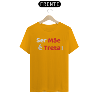 Nome do produto Camiseta Ser Mãe é Treta! (PRETA)