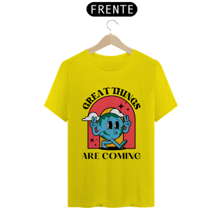 Nome do produto Camiseta Great Things Are Coming