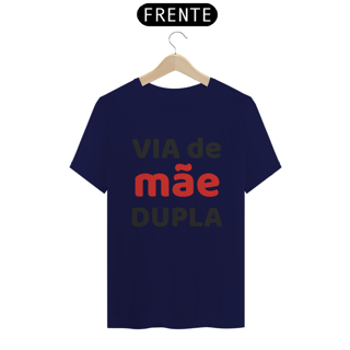 Nome do produto Camiseta Via de MÃE Dupla (BRANCA)