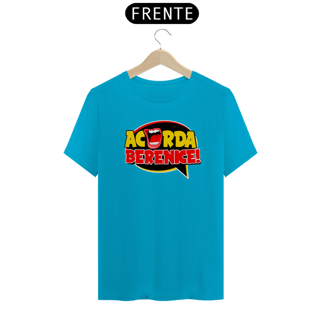 Nome do produto Camiseta Acorda, Berenice!