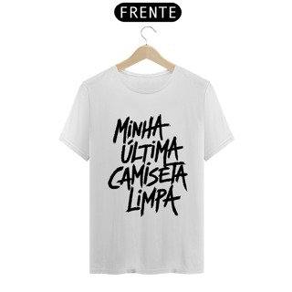 Nome do produto Última Camiseta Limpa - BRANCO