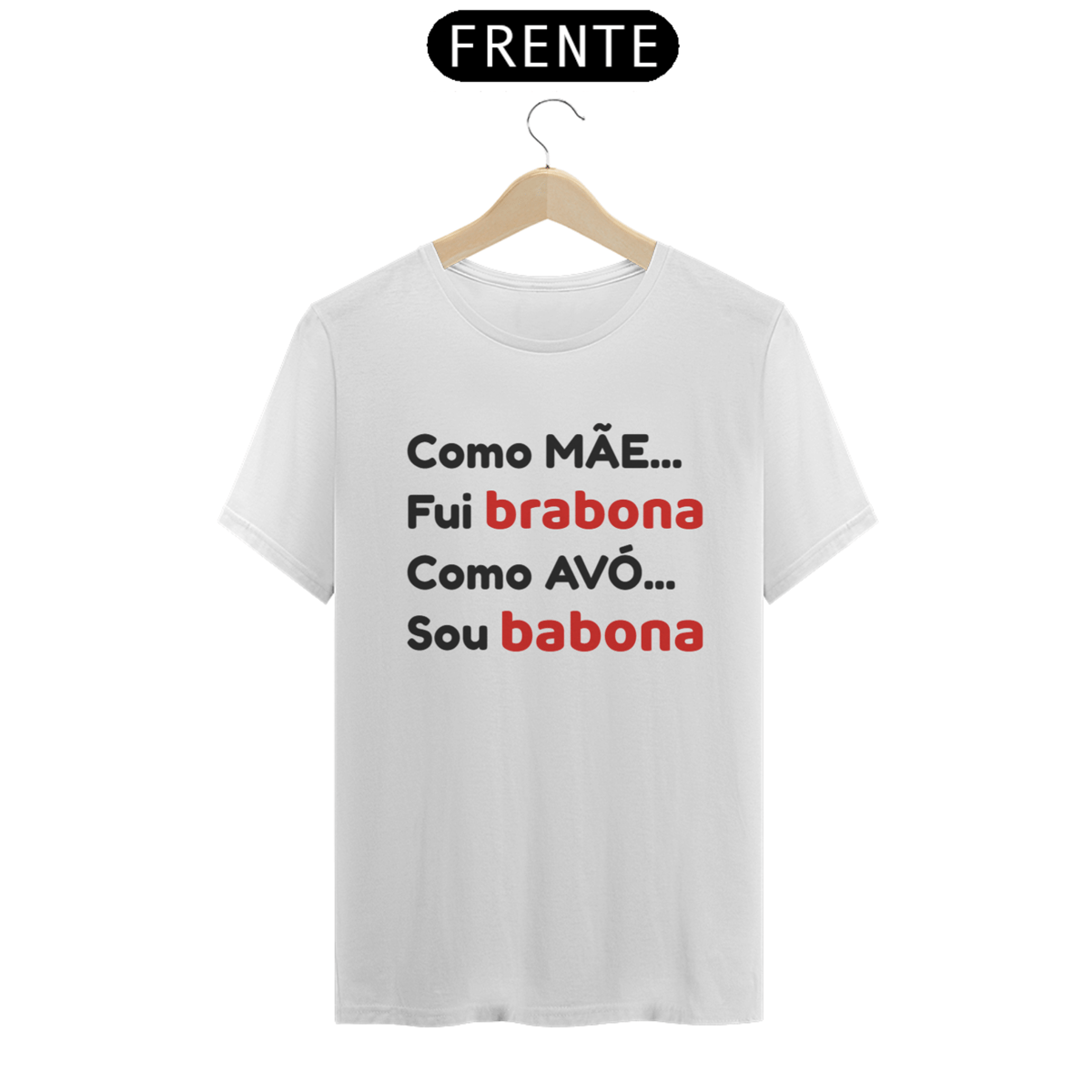 Nome do produto: Camiseta Mãe Bravona Avó Babona (BRANCA)