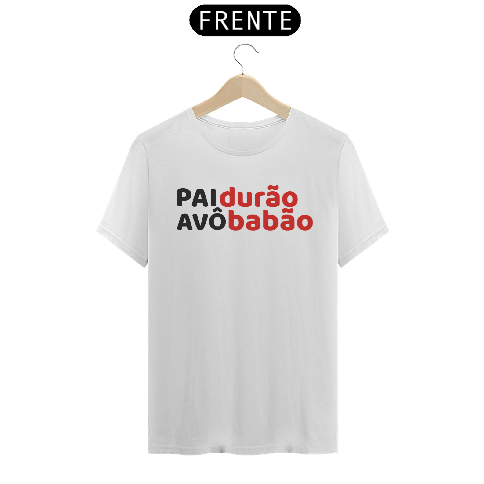 Camiseta Pai Durão Avô Babão