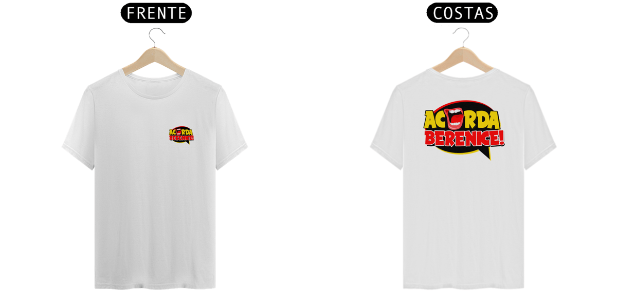 Nome do produto: Camiseta Acorda, Berenice! Frente e Verso
