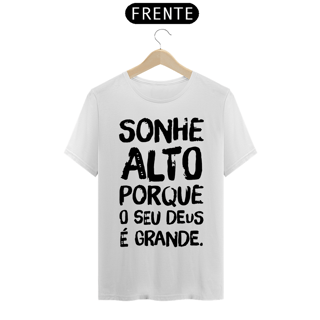 Nome do produto Sonhe Alto Porque Seu Deus é Grande