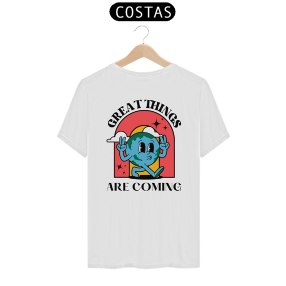Camiseta Great Things Are Coming
