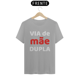 Nome do produto Camiseta Via de MÃE Dupla (PRETA)