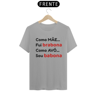 Nome do produto Camiseta Mãe Bravona Avó Babona (BRANCA)