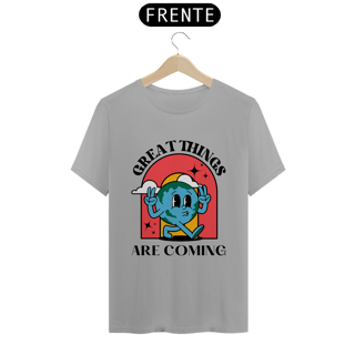Nome do produto Camiseta Great Things Are Coming