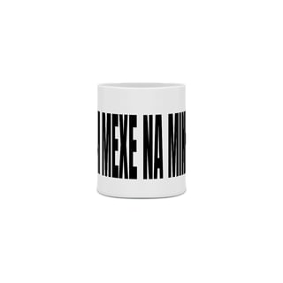 Nome do produto Caneca Ninguém Mexe Na Minha Zona