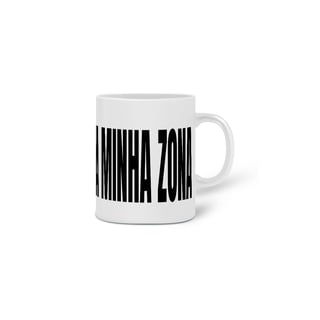 Nome do produto Caneca Ninguém Mexe Na Minha Zona