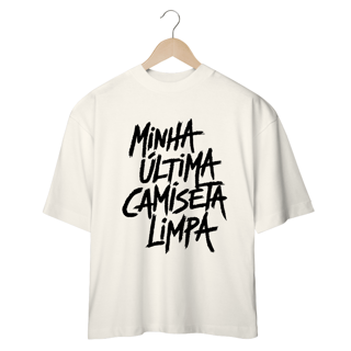 Nome do produto Última Camiseta Limpa - Oversized BRANCA