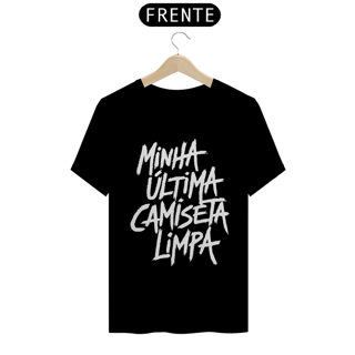 Nome do produto Última Camiseta Limpa - PRETA