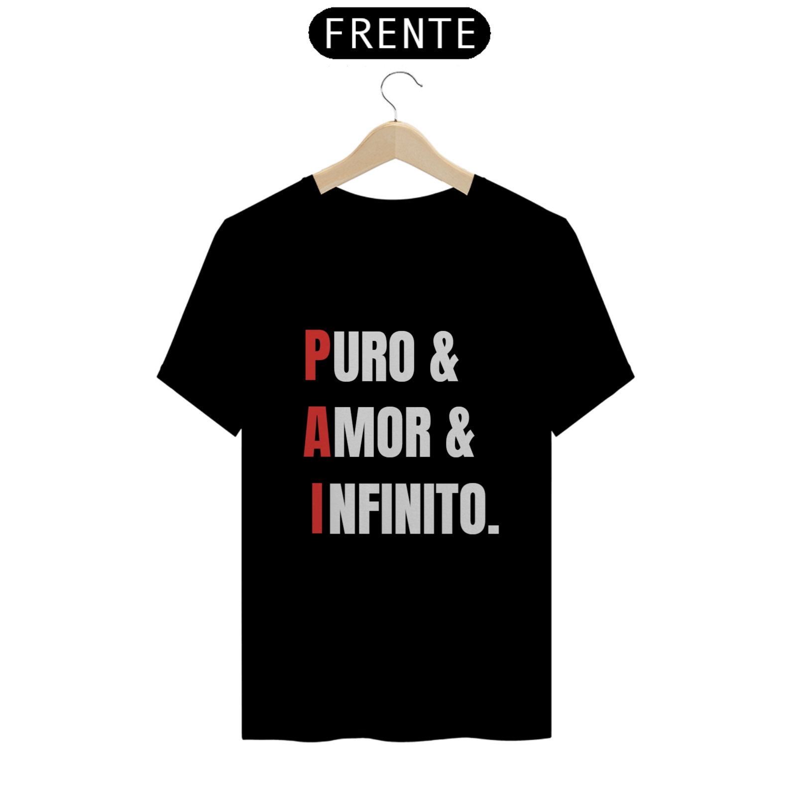 Camiseta PAI = Puro, Amor e Infinito. (PRETA)