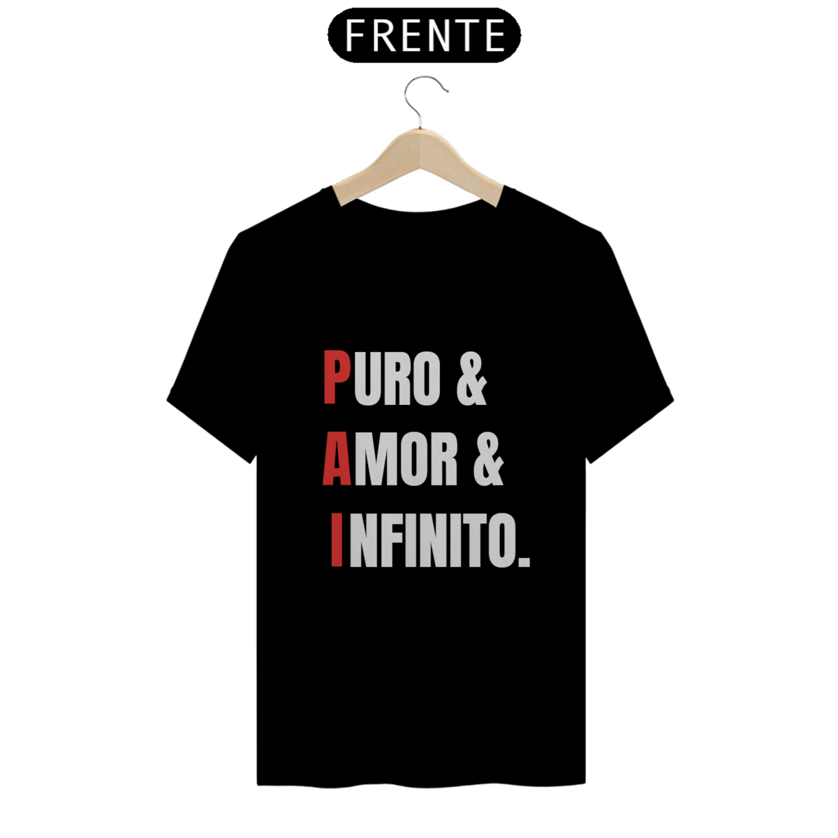 Nome do produto: Camiseta PAI = Puro, Amor e Infinito. (PRETA)