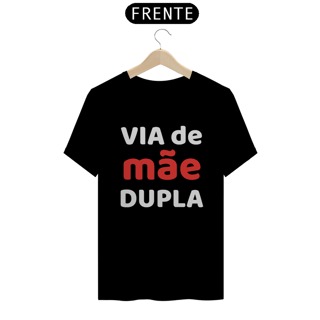 Camiseta Via de MÃE Dupla (PRETA)