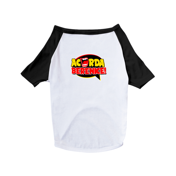 Camiseta Pet Acorda, Berenice!