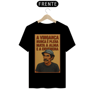 Nome do produto Camiseta Seu Madruga - Chaves - A vingança nunca é plena