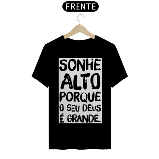 Nome do produto Sonhe Alto Porque Seu Deus é Grande