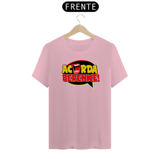 Nome do produto Camiseta Acorda, Berenice!