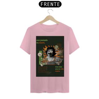 Nome do produto Camiseta Ano passado eu morri mas esse ano eu não morro - Belchior