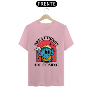 Nome do produto Camiseta Great Things Are Coming