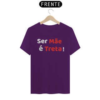 Nome do produto Camiseta Ser Mãe é Treta! (PRETA)