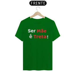 Nome do produto Camiseta Ser Mãe é Treta! (PRETA)