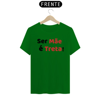 Nome do produto Camiseta Ser Mãe é Treta! (BRANCA)