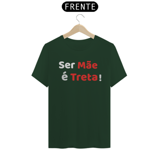 Nome do produto Camiseta Ser Mãe é Treta! (PRETA)