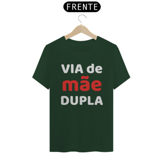 Nome do produto Camiseta Via de MÃE Dupla (PRETA)