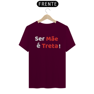 Nome do produto Camiseta Ser Mãe é Treta! (PRETA)