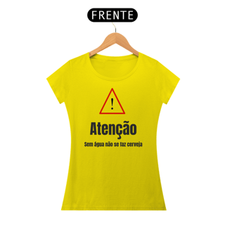 Nome do produto Camiseta ATENÇÃO, sem água não se faz cerveja
