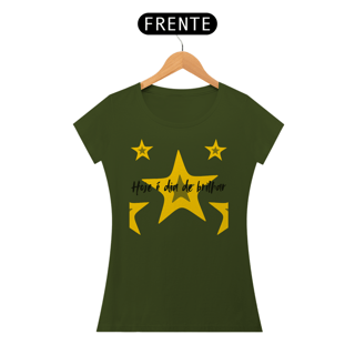Nome do produto Camiseta Hoje é dia de brilhar