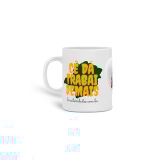 CÊ DÁ TRABAI DEMAIS