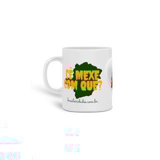 CÊ MEXE COM QUE?