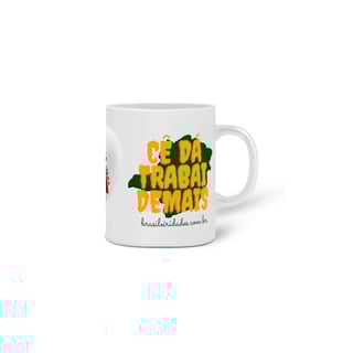 Nome do produto CÊ DÁ TRABAI DEMAIS