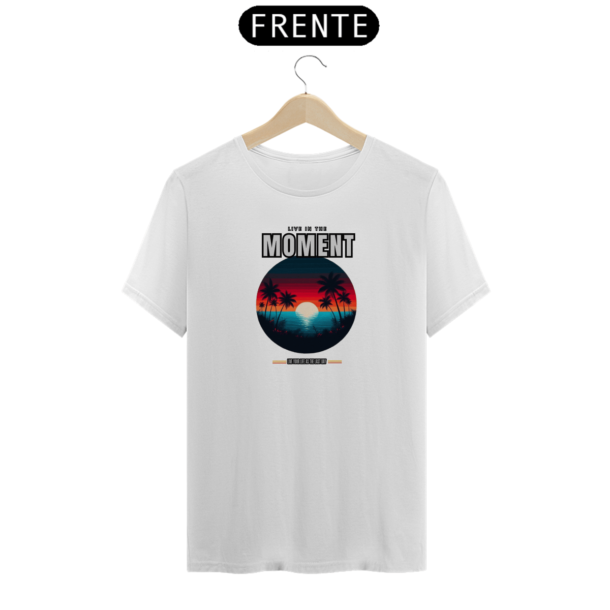 Nome do produto: T-Shirt Live in The Moment