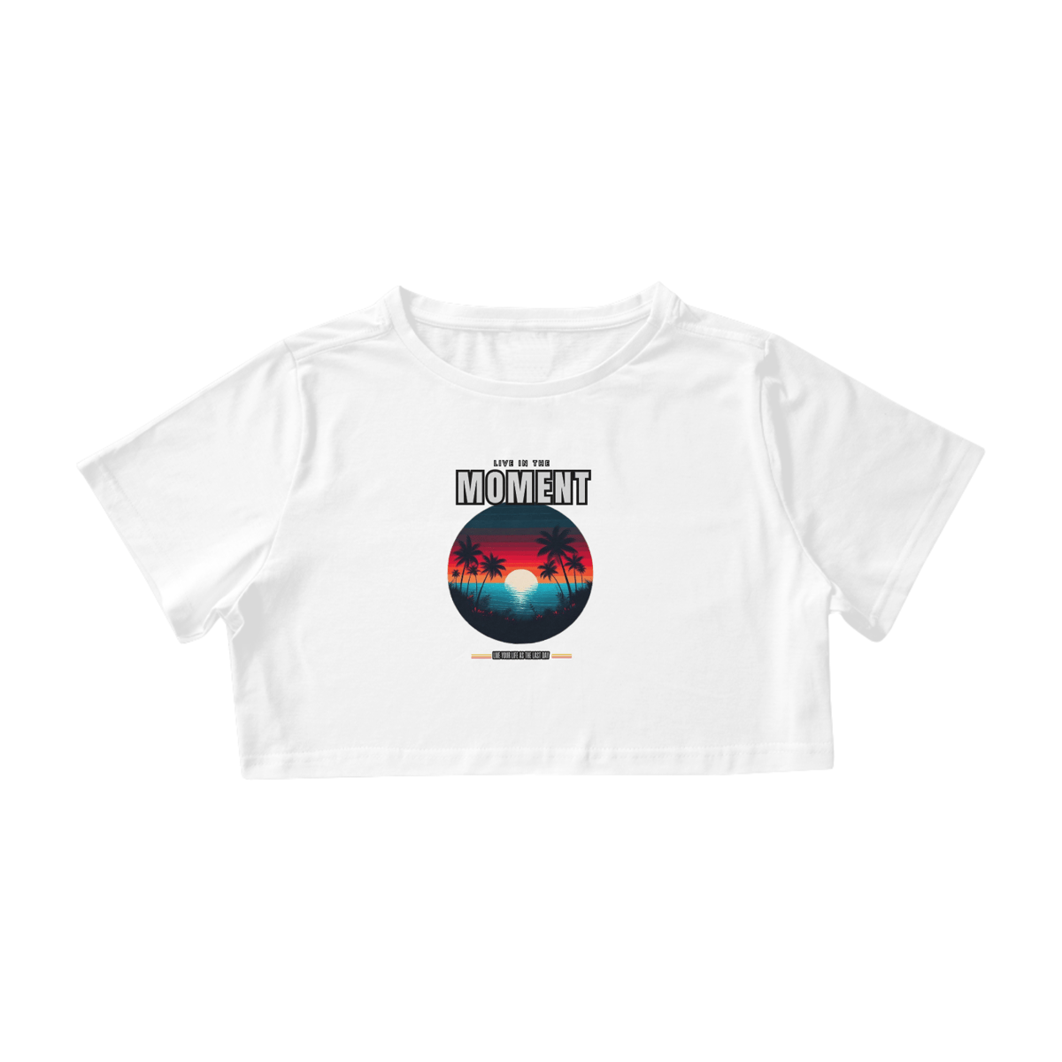Nome do produto: Cropped Live in The Moment