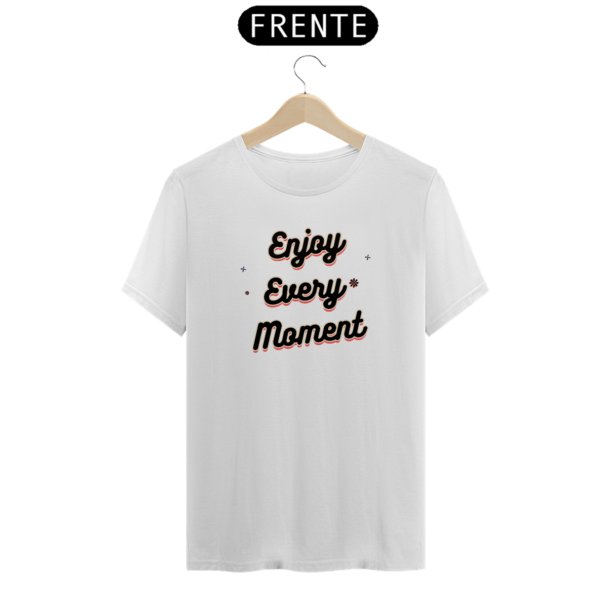 Nome do produto: T-Shirt Enjoy Every Moment WA
