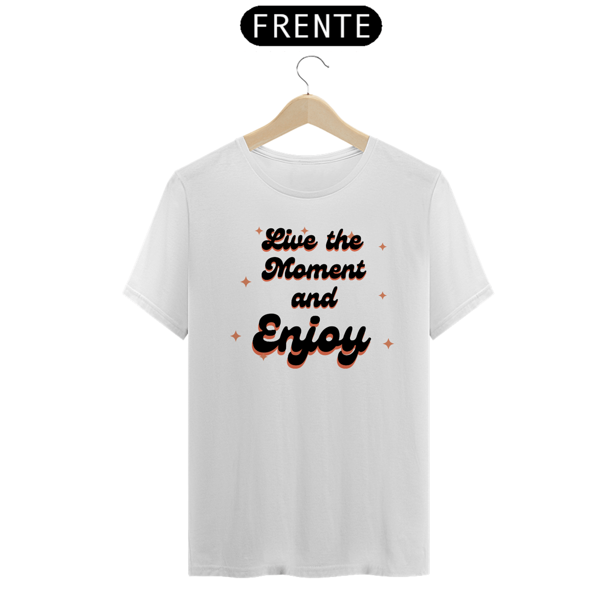 Nome do produto: T-Shirt Live the Moment and Enjoy