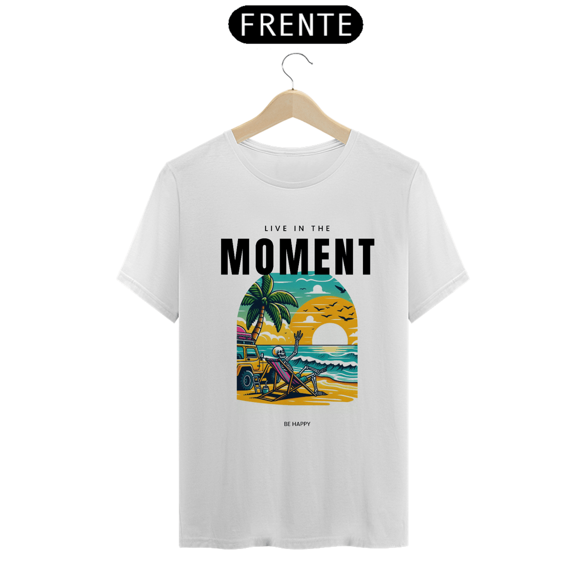 Nome do produto: T-Shirt Live In The Moment, be Happy