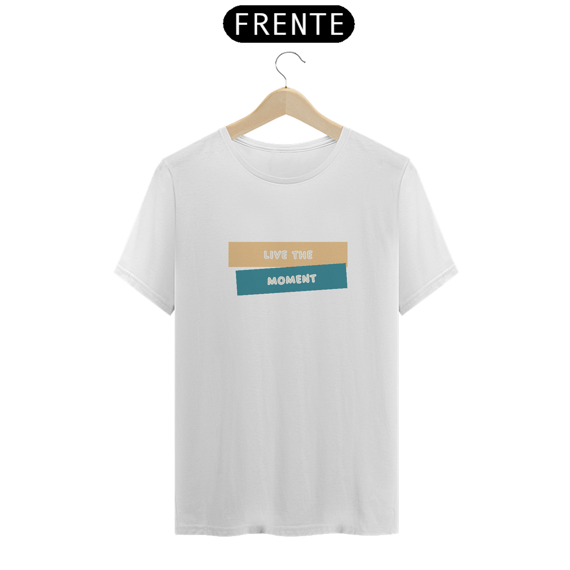 T-Shirt Live the Moment