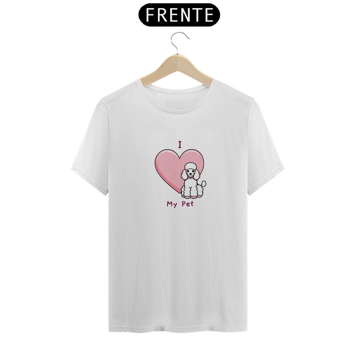Nome do produto: T-Shirt I Love My Pet (Poodle)