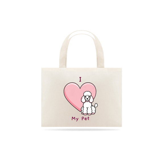 Ecobag I Love My Pet (Poodle)