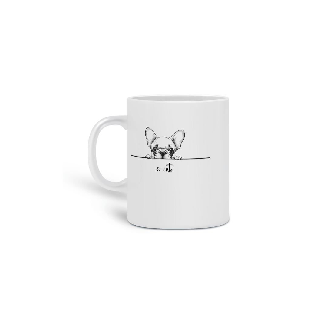 Nome do produto: Caneca So Cute Bulldog Francês 01