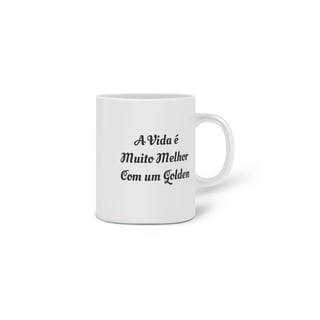 Nome do produto Caneca A Vida é Muito Melhor com um Golden